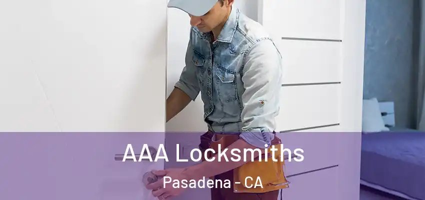  AAA Locksmiths Pasadena - CA