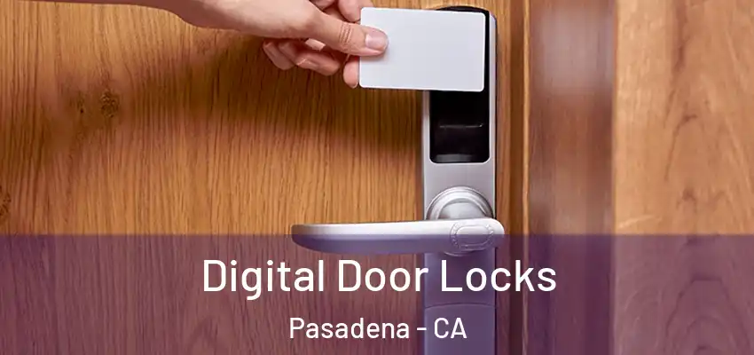  Digital Door Locks Pasadena - CA