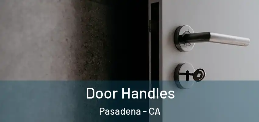  Door Handles Pasadena - CA