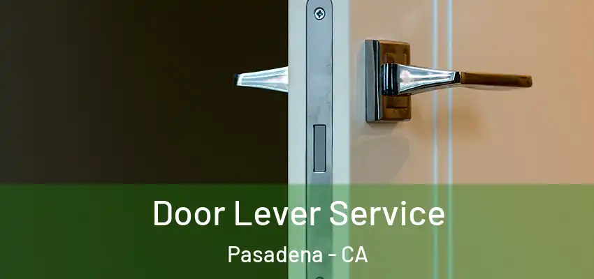  Door Lever Service Pasadena - CA