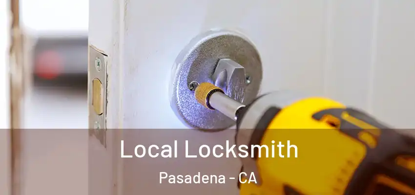  Local Locksmith Pasadena - CA