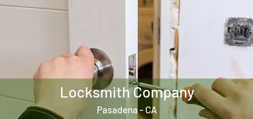  Locksmith Company Pasadena - CA