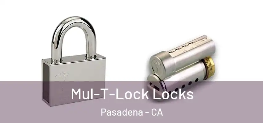  Mul-T-Lock Locks Pasadena - CA