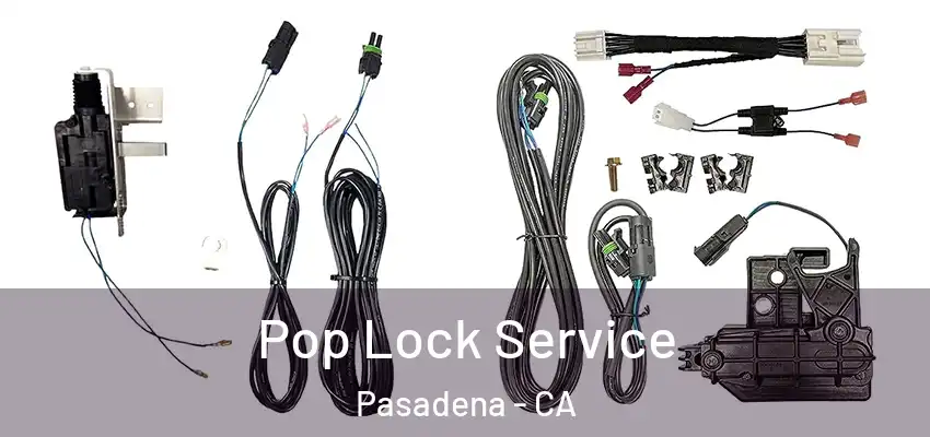  Pop Lock Service Pasadena - CA