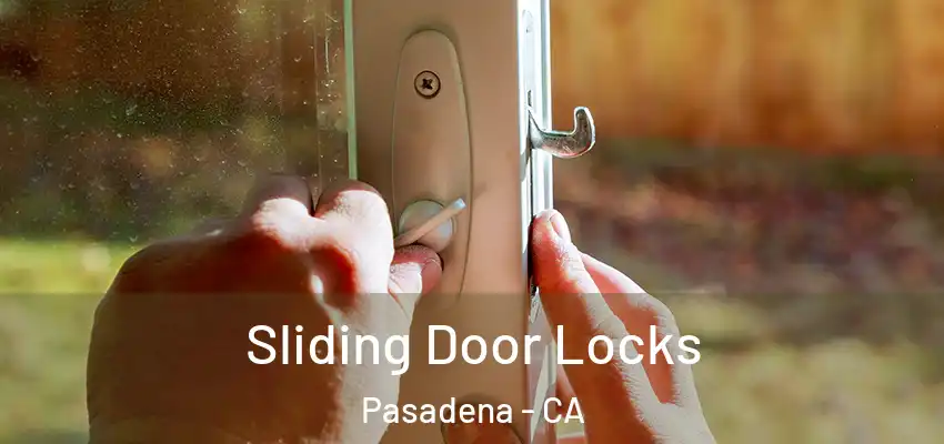  Sliding Door Locks Pasadena - CA